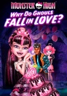 Школа монстров: Отчего монстры влюбляются? / Monster High: Why Do Ghouls Fall in Love? (2011)