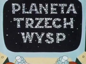 Планета трех островов / Planeta trzech wysp (1967)