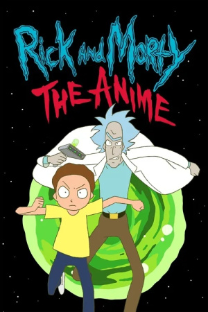 Рик и Морти: Аниме / Rick and Morty: The Anime (2024)